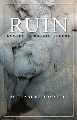 Ruina: Eseje o życiu na wygnaniu - Ruin: Essays in Exilic Living