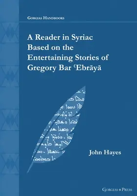 Czytelnik w języku syriackim na podstawie zabawnych historii Gregory Bar ʿEbrāyā - A Reader in Syriac Based on the Entertaining Stories of Gregory Bar ʿEbrāyā