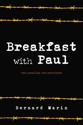 Śniadanie z Paulem: Dwie powieści, dwóch ocalałych - Breakfast with Paul: Two Novellas, Two Survivors