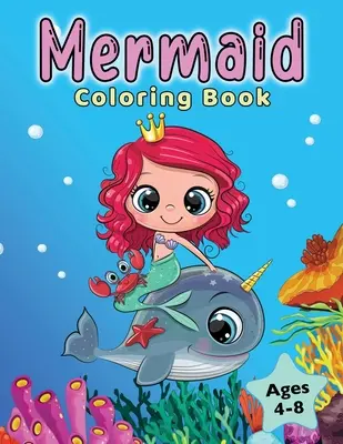 Kolorowanka syrenka: Dla dzieci w wieku 4-8 lat - Mermaid Coloring Book: For Kids Ages 4-8