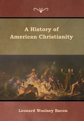 Historia amerykańskiego chrześcijaństwa - A History of American Christianity