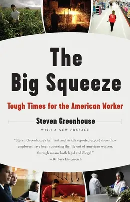 The Big Squeeze: Ciężkie czasy dla amerykańskich pracowników - The Big Squeeze: Tough Times for the American Worker