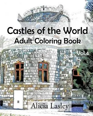 Zamki świata: Kolorowanka dla dorosłych Vol.4: Szkice zamków do kolorowania - Castles of the World: Adult Coloring Book Vol.4: Castle Sketches For Coloring