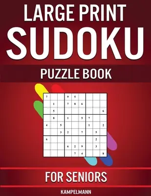 Large Print Sudoku Puzzle Book for Seniors: 250 łatwych do rozwiązania Sudoku dla seniorów z instrukcjami i rozwiązaniami - Large Print - Large Print Sudoku Puzzle Book for Seniors: 250 Easy to Solve Sudokus for Seniors with Instructions and Solutions - Large Print