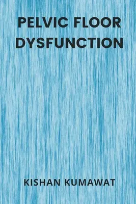 Dysfunkcja dna miednicy - Pelvic Floor Dysfunction