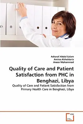 Jakość opieki i zadowolenie pacjentów z PHC w Bengazi w Libii - Quality of Care and Patient Satisfaction from PHC in Benghazi, Libya