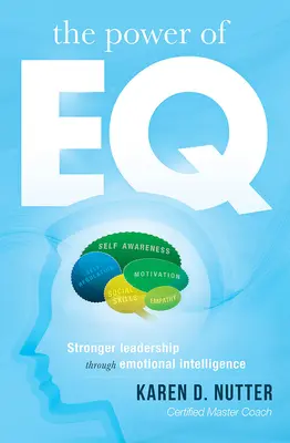 Potęga Eq: Silniejsze przywództwo dzięki inteligencji emocjonalnej - The Power of Eq: Stronger Leadership Through Emotional Intelligence