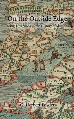 Na zewnętrznej krawędzi: Odwrócenie uwagi w historii łyżwiarstwa - On the Outside Edge: Being Diversions in the History of Skating
