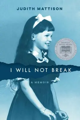 I Will Not Break: Pamiętnik - I Will Not Break: A Memoir