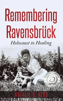 Pamiętając Ravensbrck: Holokaust do uzdrowienia - Remembering Ravensbrck: Holocaust to Healing