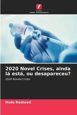 2020 Novel Crises, ainda l est, ou desapareceu?