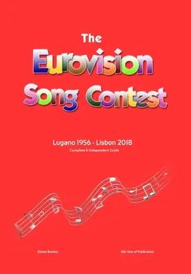 Kompletny i niezależny przewodnik po Konkursie Piosenki Eurowizji: Lugano 1956 - Lizbona 2018 - The Complete & Independent Guide to the Eurovision Song Contest: Lugano 1956 - Lisbon 2018