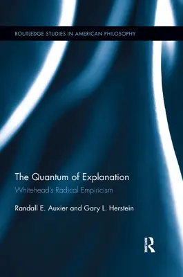 Kwant wyjaśnienia: Radykalny empiryzm Whiteheada - The Quantum of Explanation: Whitehead's Radical Empiricism