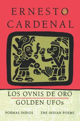 Golden Ufos: The Indian Poems: Los Ovnis de Oro: Poemas Indios