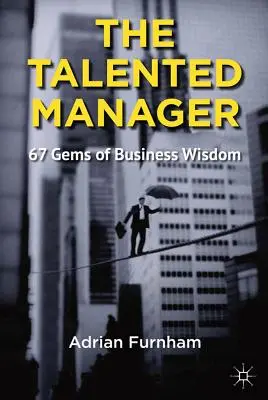 Utalentowany menedżer: 67 perełek mądrości biznesowej - The Talented Manager: 67 Gems of Business Wisdom