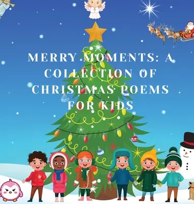 Wesołe chwile: Kolekcja świątecznych wierszy dla dzieci - Merry Moments: A Collection of Christmas Poems for Kids