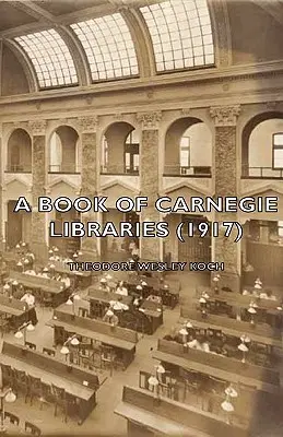Księga bibliotek Carnegie (1917) - A Book of Carnegie Libraries (1917)