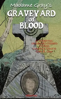 Cmentarz krwi Madame Gray - Madame Gray's Graveyard of Blood