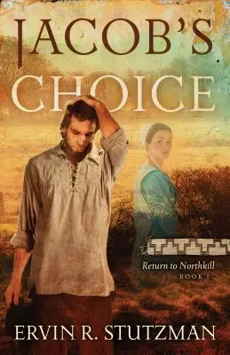 Wybór Jakuba: Powrót do Northkill, Księga 1 - Jacob's Choice: Return to Northkill Book 1