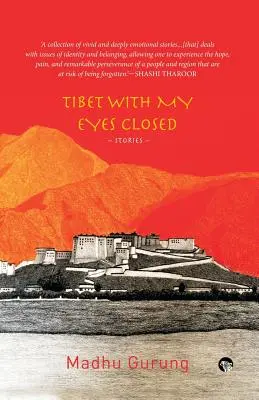 Tybet z zamkniętymi oczami: Opowieści - Tibet With My Eyes Closed: Stories