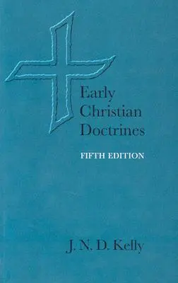 Doktryny wczesnego chrześcijaństwa - Early Christian Doctrines