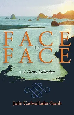 Twarzą w twarz: Zbiór poezji - Face to Face: A Poetry Collection