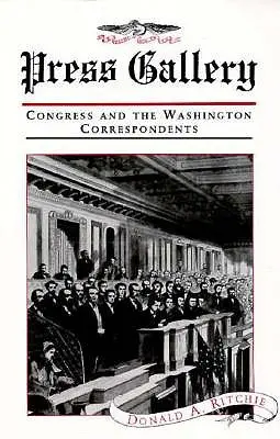 Press Gallery: Kongres i waszyngtońscy korespondenci (wersja poprawiona) - Press Gallery: Congress and the Washington Correspondents (Revised)