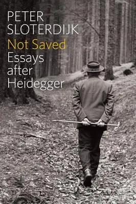 Nie zbawiony: Eseje po Heideggerze - Not Saved: Essays After Heidegger