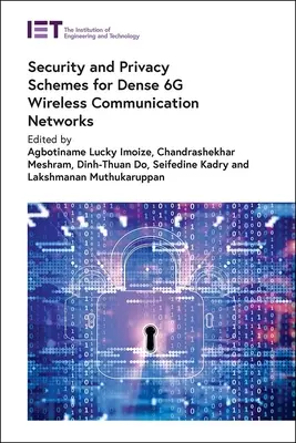 Systemy bezpieczeństwa i prywatności dla gęstych sieci komunikacji bezprzewodowej 6g - Security and Privacy Schemes for Dense 6g Wireless Communication Networks