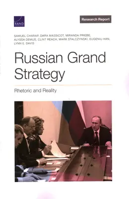 Rosyjska Wielka Strategia: Retoryka i rzeczywistość - Russian Grand Strategy: Rhetoric and Reality