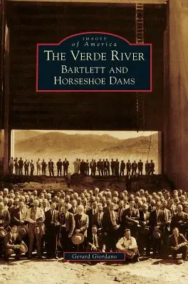 Rzeka Verde: Tamy Bartlett i Horseshoe - Verde River: Bartlett and Horseshoe Dams