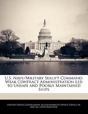 US Navy/Military Sealift Command: Słabe zarządzanie kontraktami doprowadziło do niebezpiecznych i źle utrzymanych statków - U.S. Navy/Military Sealift Command: Weak Contract Administration Led to Unsafe and Poorly Maintained Ships