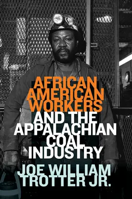 Afroamerykańscy robotnicy i przemysł węglowy w Appalachach - African American Workers and the Appalachian Coal Industry