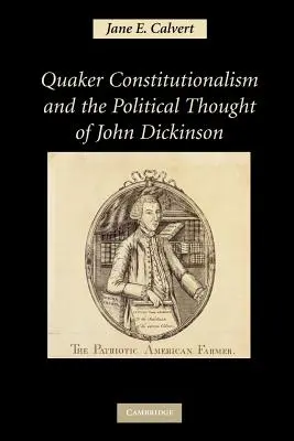 Konstytucjonalizm kwakrów i myśl polityczna Johna Dickinsona - Quaker Constitutionalism and the Political Thought of John Dickinson