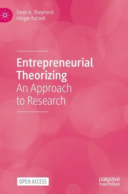 Teoria przedsiębiorczości: Podejście do badań - Entrepreneurial Theorizing: An Approach to Research