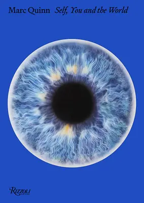Marc Quinn: Ja, ty i świat - Marc Quinn: Self, You, and the World