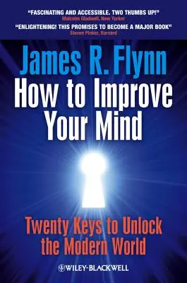 Jak poprawić swój umysł: 20 kluczy do odblokowania współczesnego świata - How to Improve Your Mind: 20 Keys to Unlock the Modern World