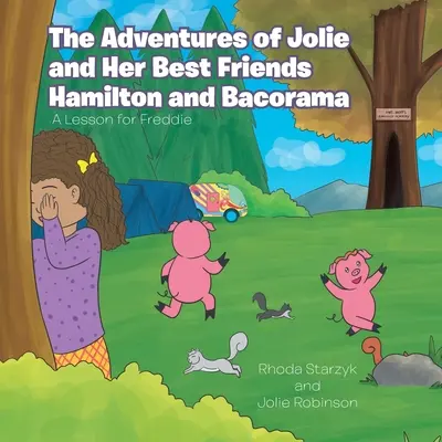 Przygody Jolie i jej najlepszych przyjaciół - Hamilton i Bacorama: Lekcja dla Freddiego - The Adventures of Jolie and Her Best Friends Hamilton and Bacorama: A Lesson for Freddie