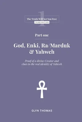 Część pierwsza - Bóg, Enki, Ra/Marduk i Jahwe - Part One - God, Enki, Ra/Marduk & Yahweh