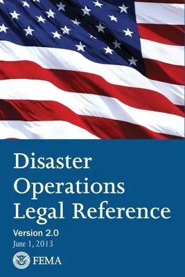 FEMA Disaster Operations Legal Reference - Wersja 2 czerwiec 2013 r. - FEMA Disaster Operations Legal Reference - Version 2 June 2013