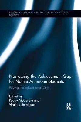 Zmniejszanie różnic w osiągnięciach rdzennych Amerykanów: Spłacanie długu edukacyjnego - Narrowing the Achievement Gap for Native American Students: Paying the Educational Debt