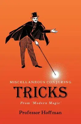 Różne sztuczki zaklinania, z „Nowoczesnej magii - Miscellaneous Conjuring Tricks, From 'Modern Magic'