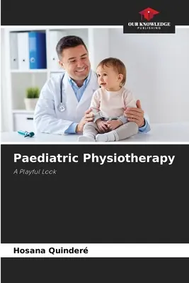 Fizjoterapia pediatryczna - Paediatric Physiotherapy