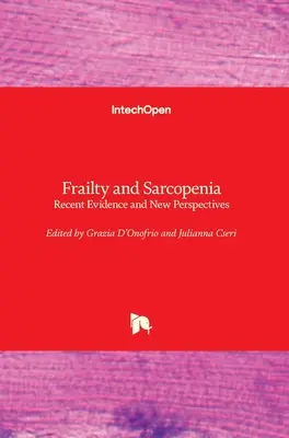 Kruchość i sarkopenia: Najnowsze dowody i nowe perspektywy - Frailty and Sarcopenia: Recent Evidence and New Perspectives