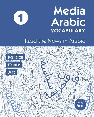 Media Słownictwo arabskie 1: Czytaj wiadomości po arabsku - Media Arabic Vocabulary 1: Read the News in Arabic