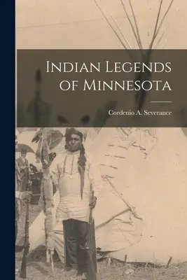 Indiańskie legendy Minnesoty - Indian Legends of Minnesota