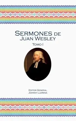 Kazania Juana Wesleya: Tom I - Sermones de Juan Wesley: Tomo I