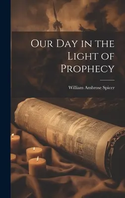 Nasz dzień w świetle proroctw - Our Day in the Light of Prophecy