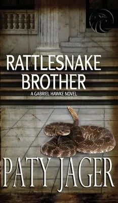 Brat grzechotnik: Powieść Gabriela Hawke - Rattlesnake Brother: Gabriel Hawke Novel