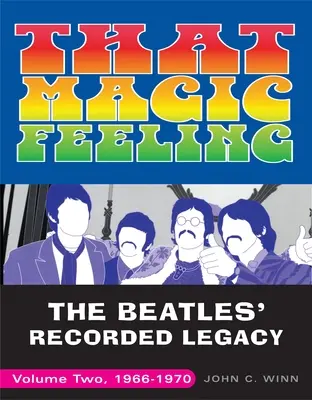 That Magic Feeling: Nagrane dziedzictwo Beatlesów, tom drugi, 1966-1970 - That Magic Feeling: The Beatles' Recorded Legacy, Volume Two, 1966-1970